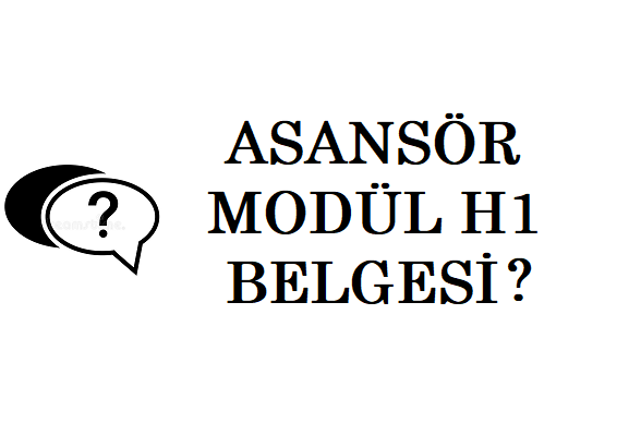 Asansör Modül H1 Belgesi